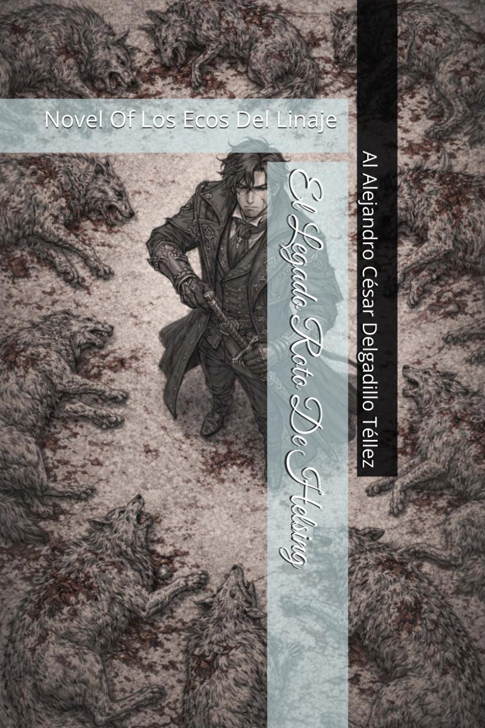 El Legado Roto De Helsing: Novel Of Los Ecos Del Linaje