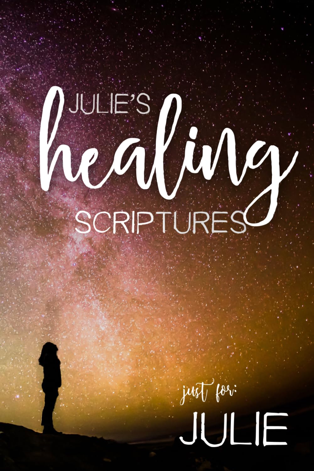Julie's Healing Scriptures (Julie's Personalized Scriptures Set)