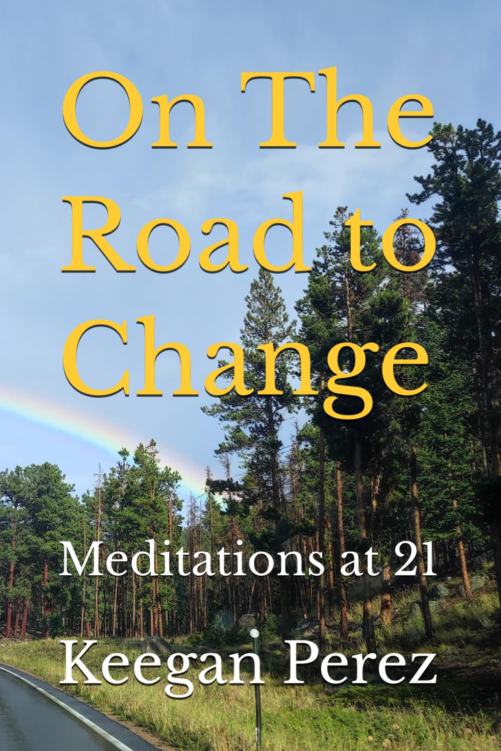 On the Road to Change: Meditations at 21