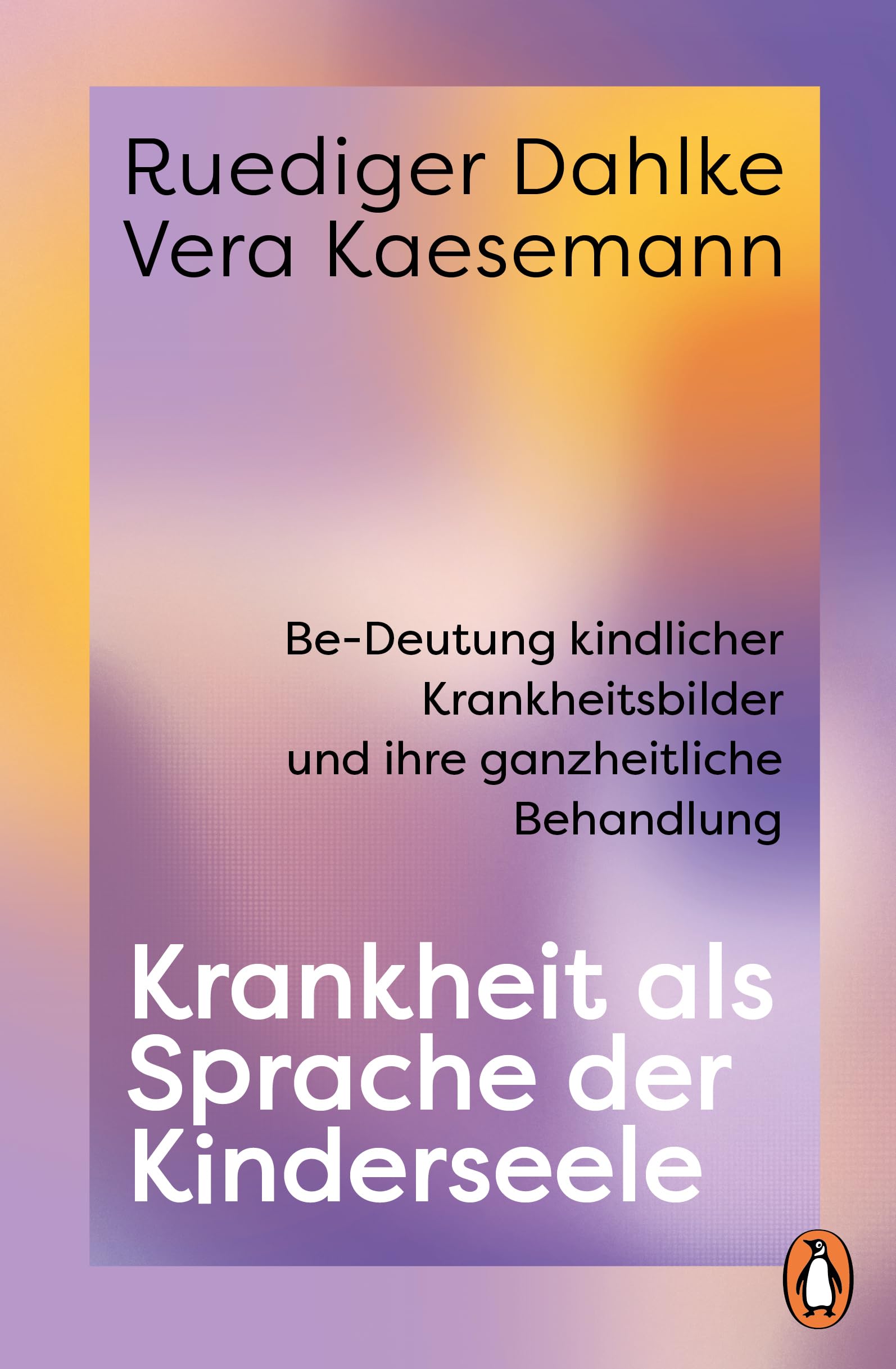 Dahlke, Krankheit als Sprache der Kinderseele – Ganzheitliche Behandlung von Kinderkrankheiten
