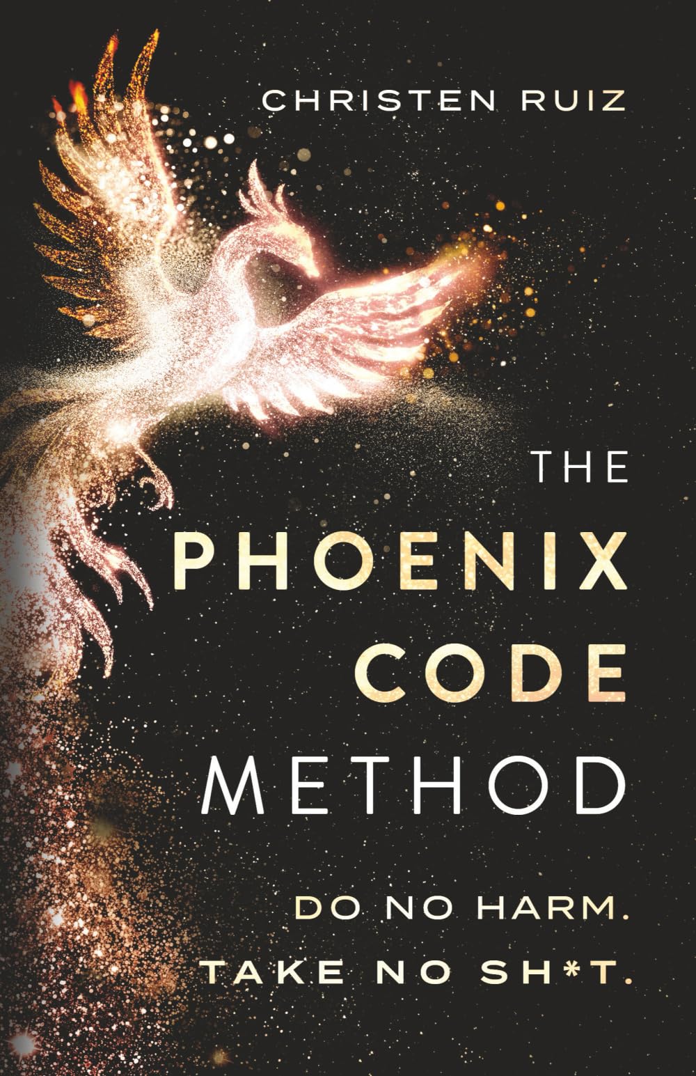 The Phoenix Code Method: Do No Harm. Take No Sh*t.