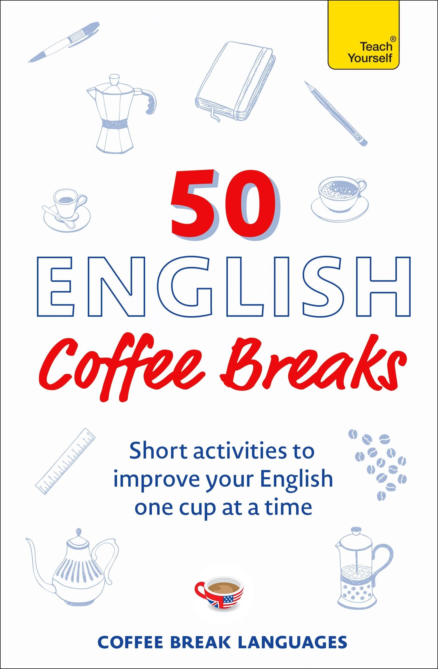50 Coffee Breaks Series Englisch Übungsbuch Short activities to improve your English one cup at a time