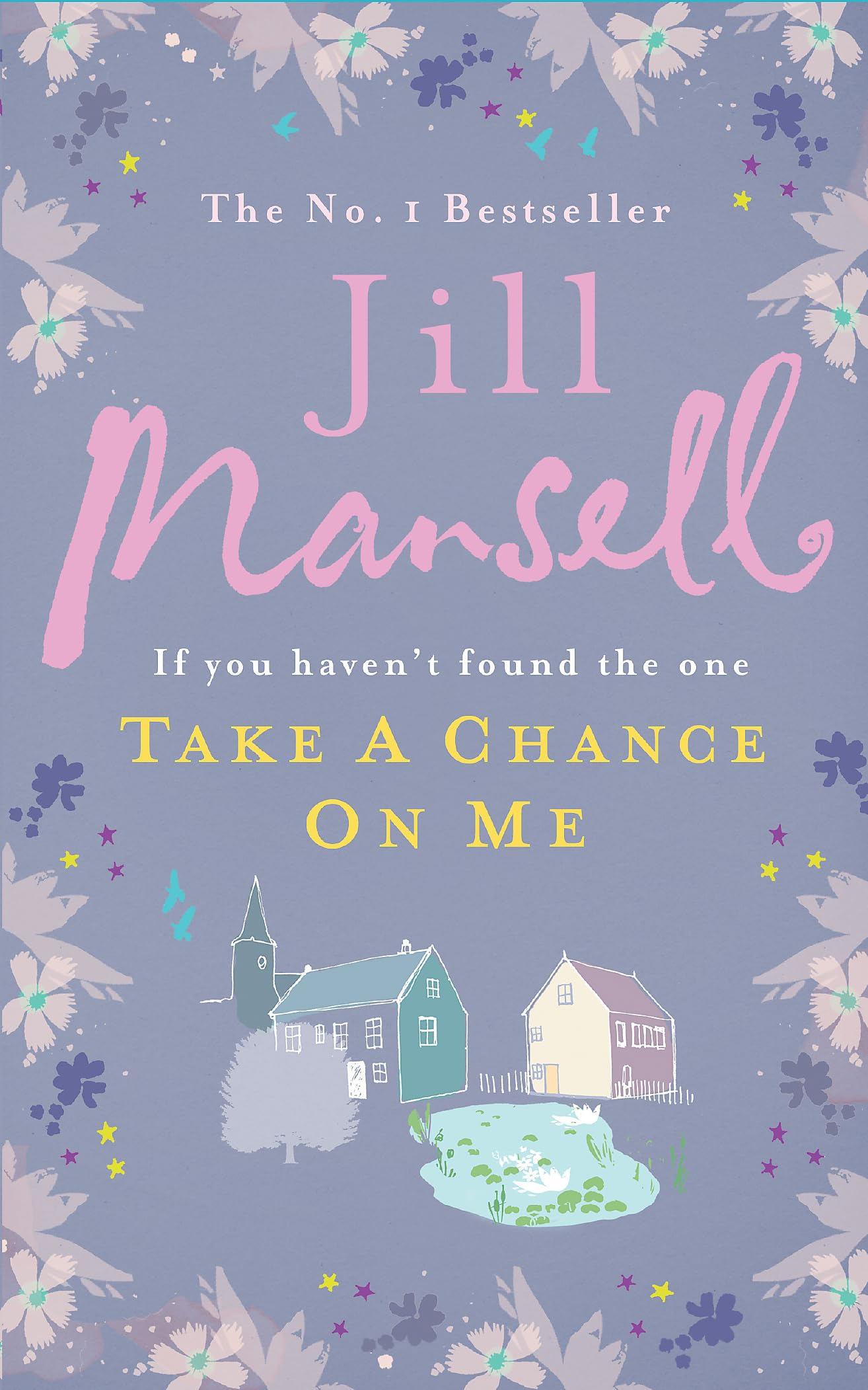 Take a Chance on Me By Jill Mansell. 9780755328222