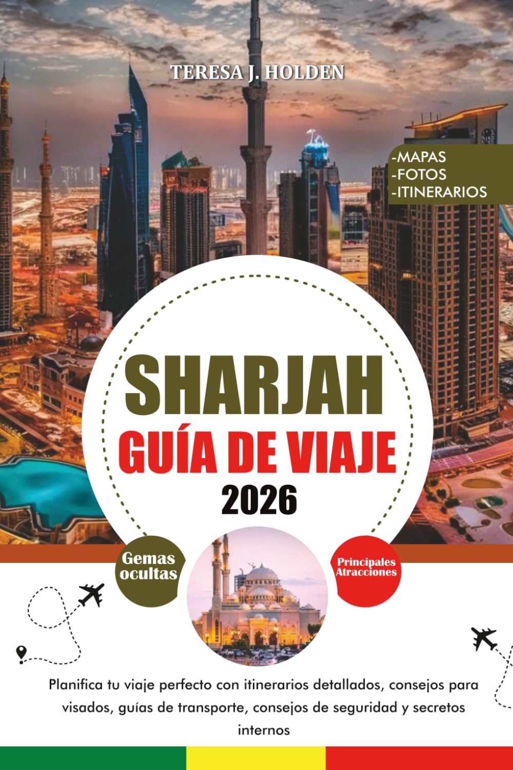 GUÍA DE VIAJE SHARJAH 2026: Planifica tu viaje perfecto con itinerarios detallados, consejos para visados, guías de transporte, consejos de seguridad y secretos internos