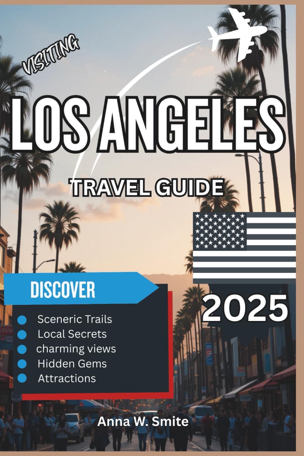 Los Angeles Travel Guide 2025: Your Complete Companion to Beaches, Hollywood Hotspots, and Hidden Gems