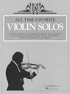 All Time Favorite Violin Solos | Violin and Piano Sheet Music Songbook with Classical and Romantic Masterpieces | Violin Solo Collection with Piano Accompaniment for Intermediate Players