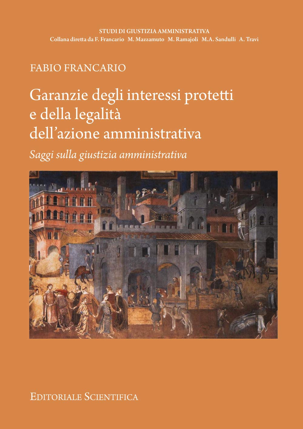 Garanzie Degli Interessi Protetti E Della Legalità Dell'azione Amministrativa. Saggi Sulla Giustizia Amministrativa - 4