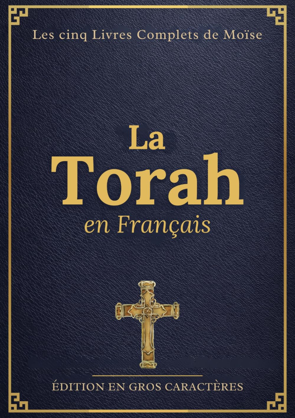 La Torah en Gros Caractères Français (Illustrée): Les cinq Livres Complets de Moïse avec Contexte Historique, Conseils d’étude et Gravures
