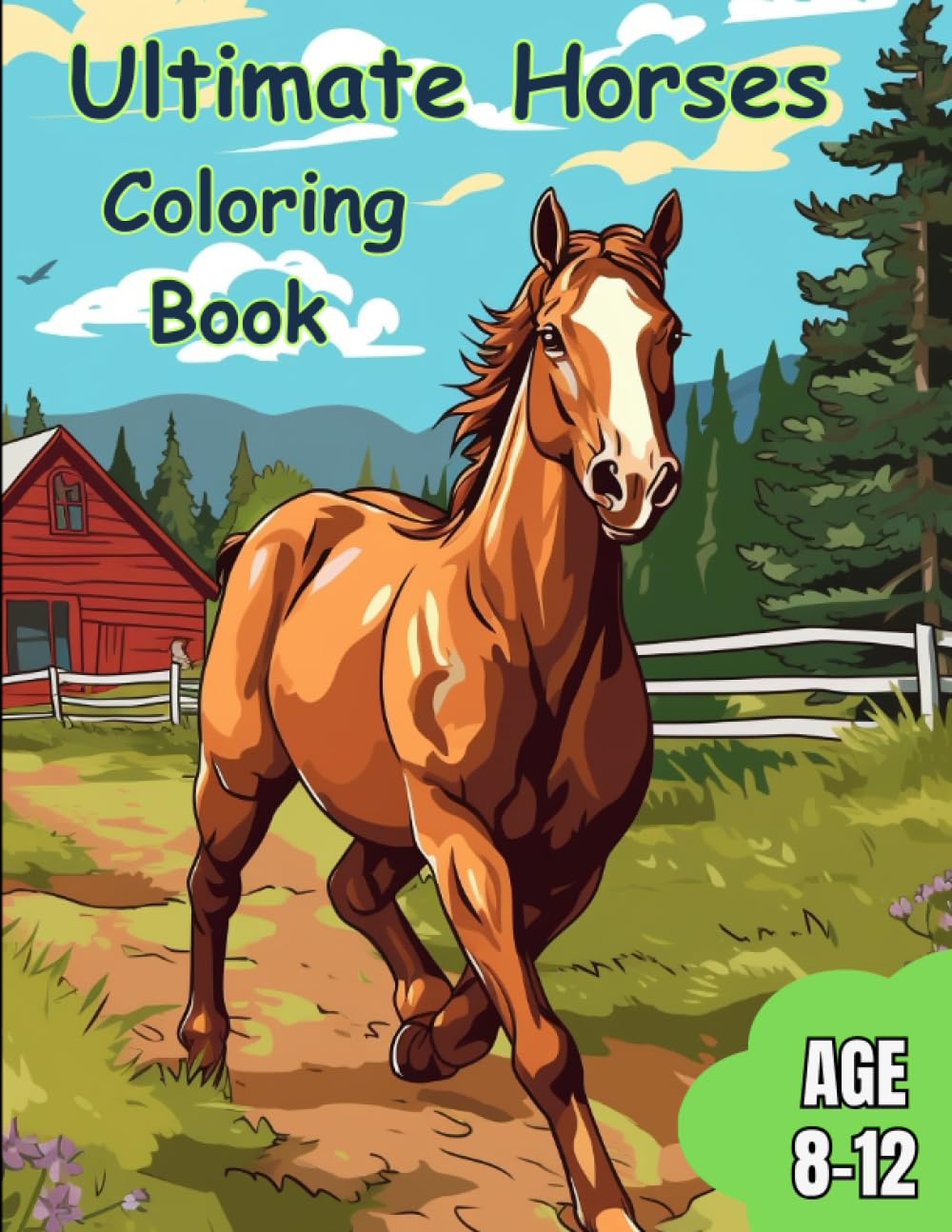 Ultimate Horses Coloring Book: Awesome Horses Coloring Book For Kids Age 8-12