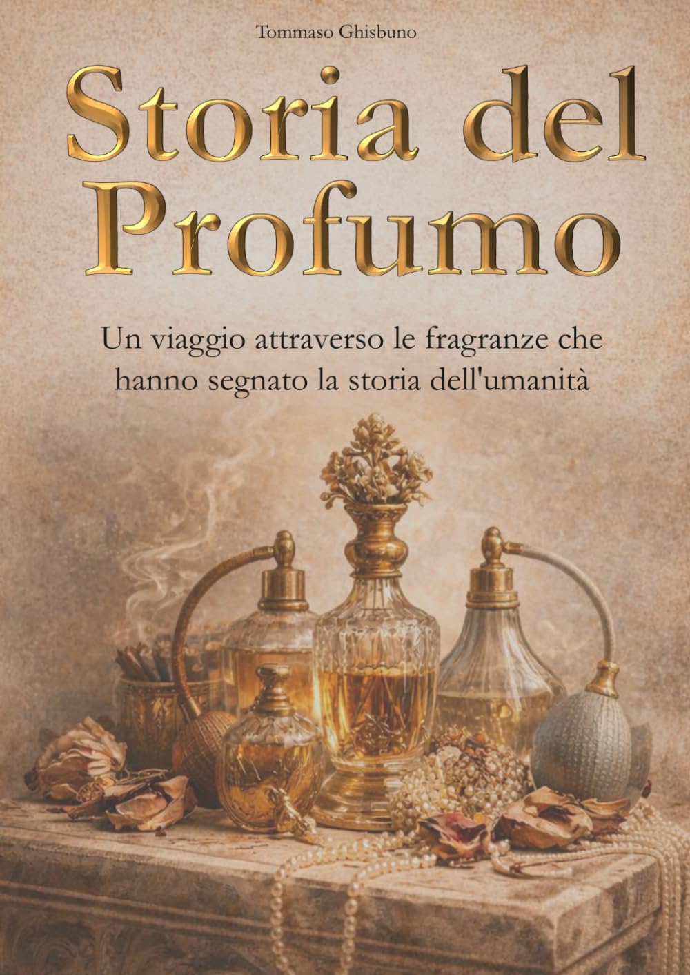 STORIA DEL PROFUMO: Un viaggio attraverso le fragranze che hanno segnato la storia delll'umanità