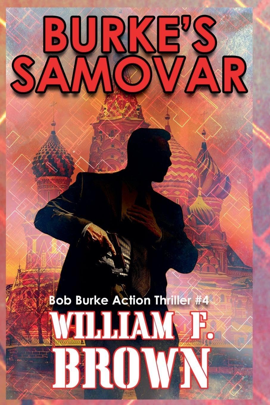 Burke's Samovar: 4 (Bob Burke Action Thrillers)