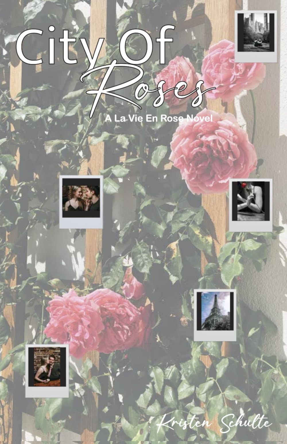 City of Roses: A La Vie En Rose Novel (La Vie En Rose Series Book 2)