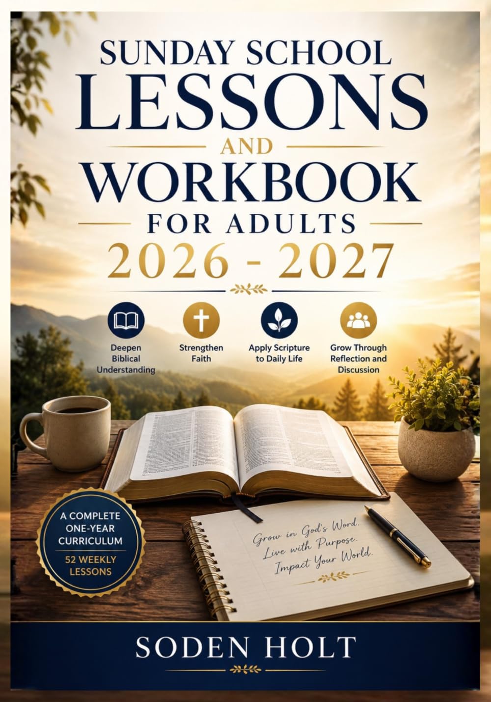 Sunday School Lessons and Workbook for Adults 2026 - 2027: Deepen Biblical Understanding, Strengthen Faith, Apply Scripture to Daily Life, and Grow Through Reflection and Discussion