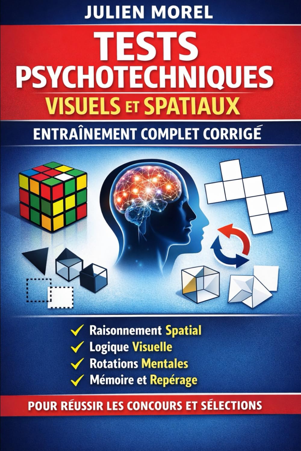ests psychotechniques visuels et spatiaux – Entraînement complet corrigé: Raisonnement spatial, logique visuelle, rotations mentales, mémoire et ... publique, police, gendarmerie et armée.