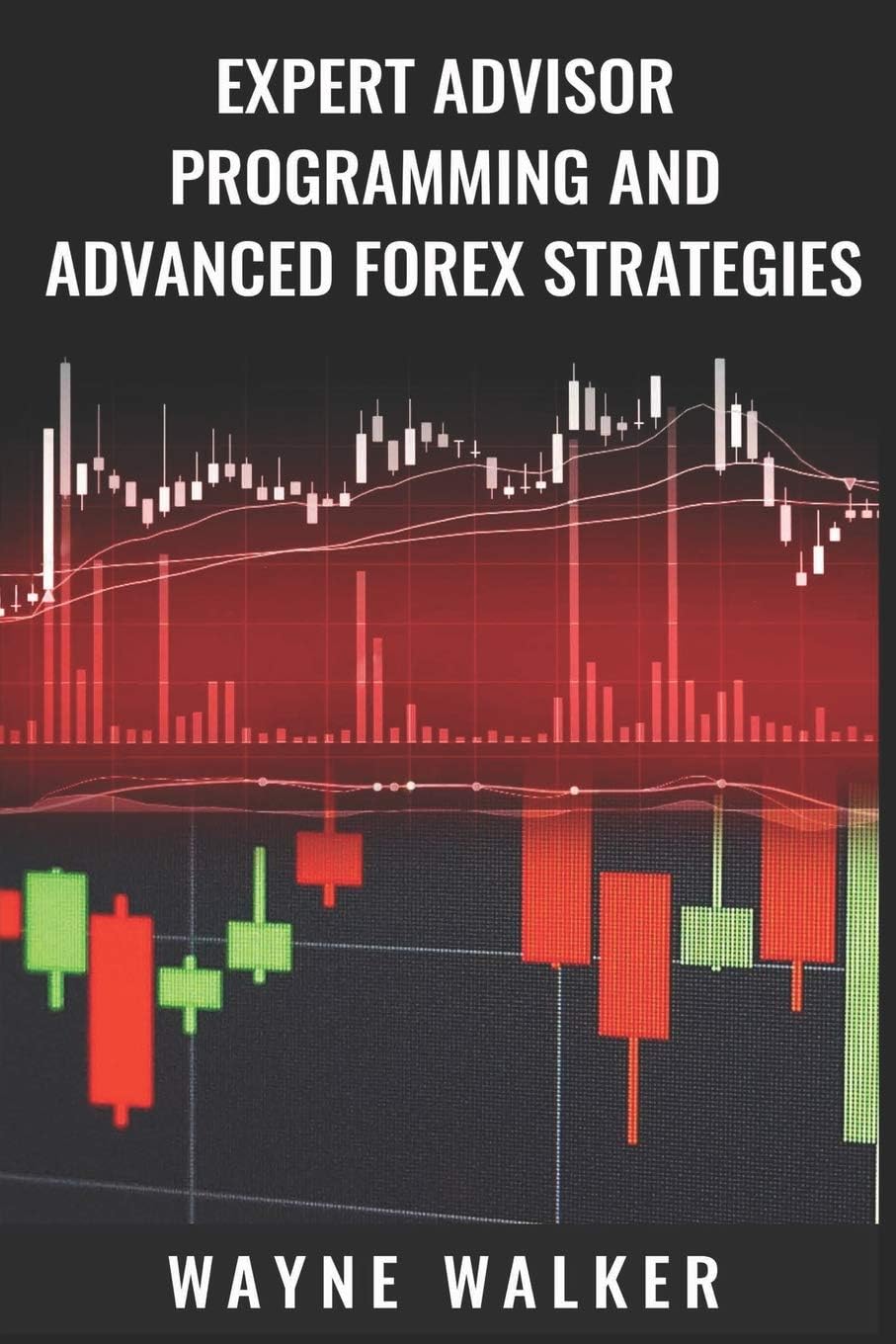 Expert Advisor Programming and Advanced Forex Strategies Paperback – October 19, 2018
