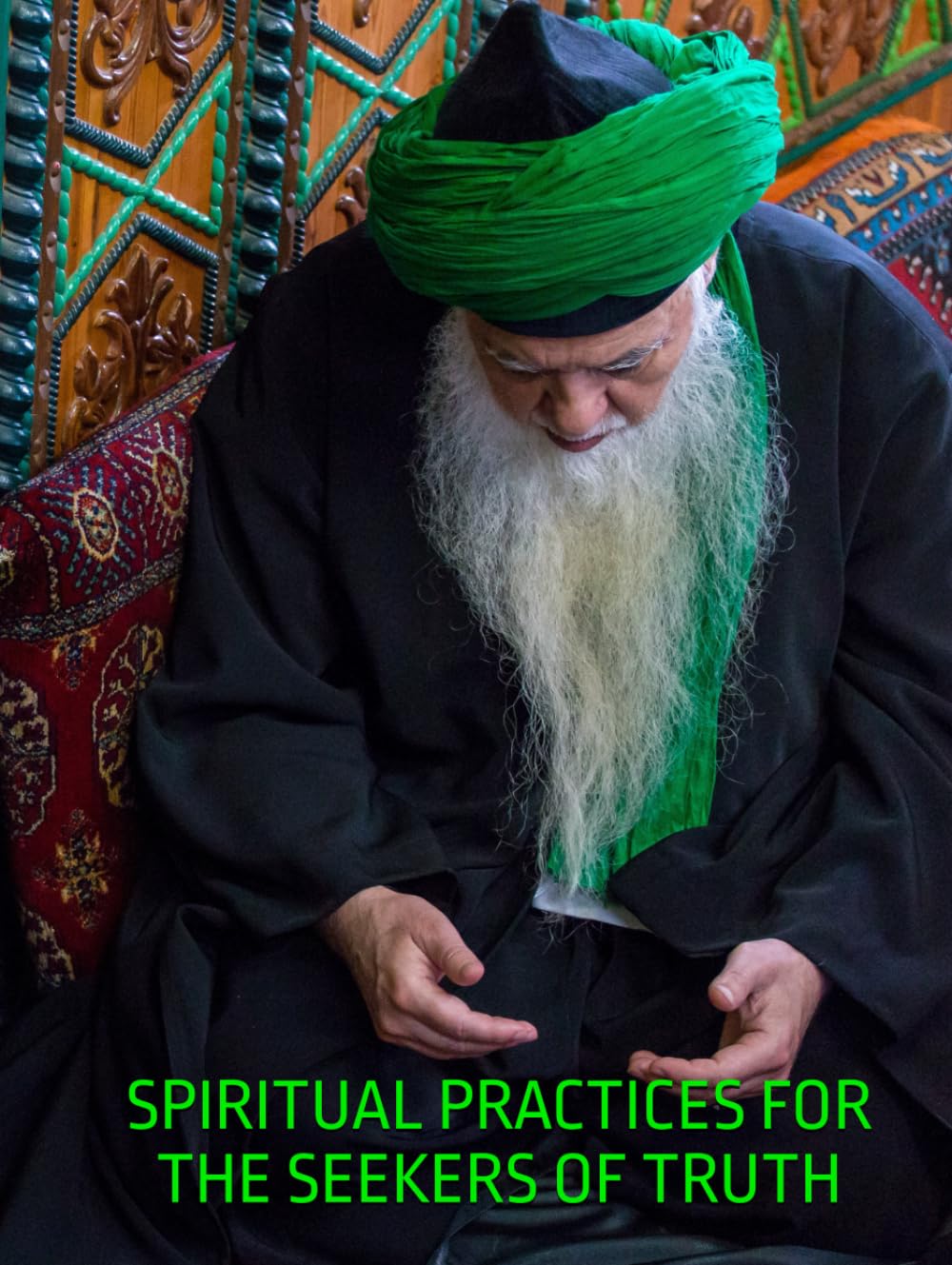 SPIRITUAL PRACTICES FOR THE SEEKERS OF TRUTH