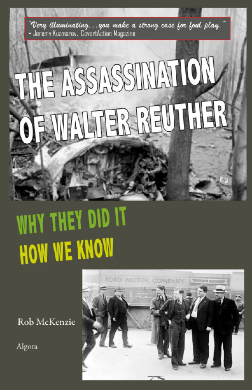 The Assassination of Walter Reuther: Why They Did It, How We Know