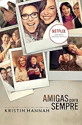 Amigas para sempre: O livro que deu origem à série da Netflix