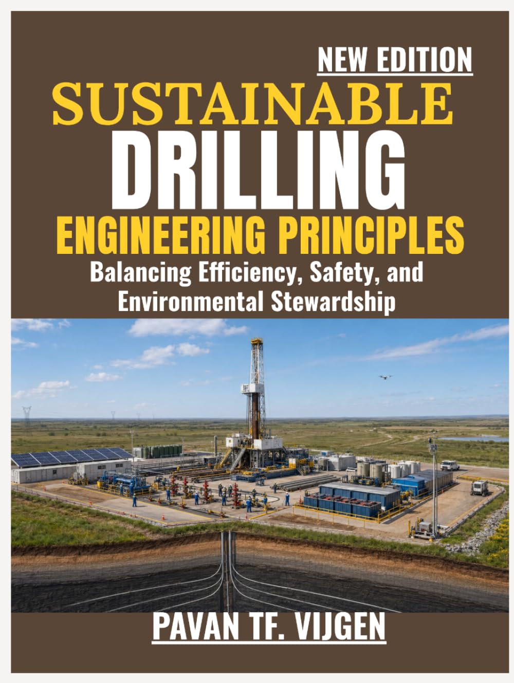 Sustainable Drilling Engineering Principles: Balancing Efficiency, Safety, and Environmental Stewardship