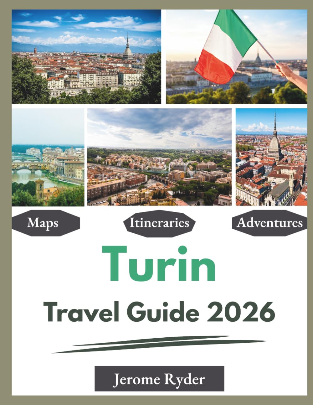 Turin Travel Guide 2026: "Attractions, Food, Culture, Day Trips"