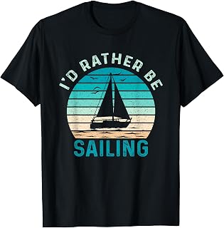 I'd Rather Be Sailing T-Shirt