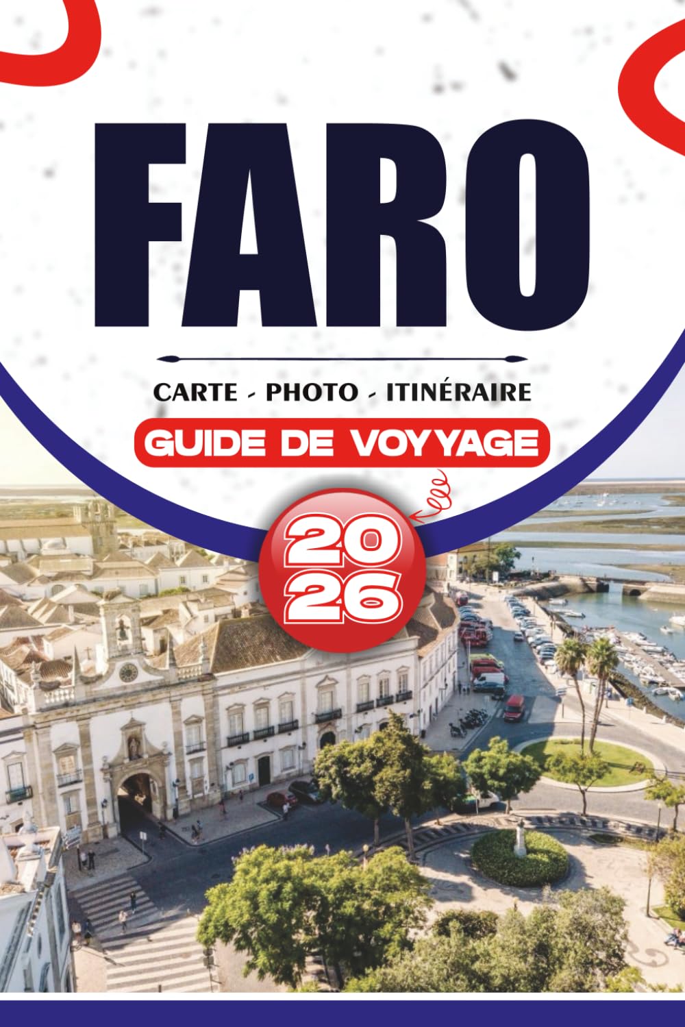 FARO GUIDE DE VOYAGE 2026: Des trésors cachés, plages magnifiques et attractions de premier plan à la cuisine authentique, aux expériences culturelles et à la planification de voyage sans stress