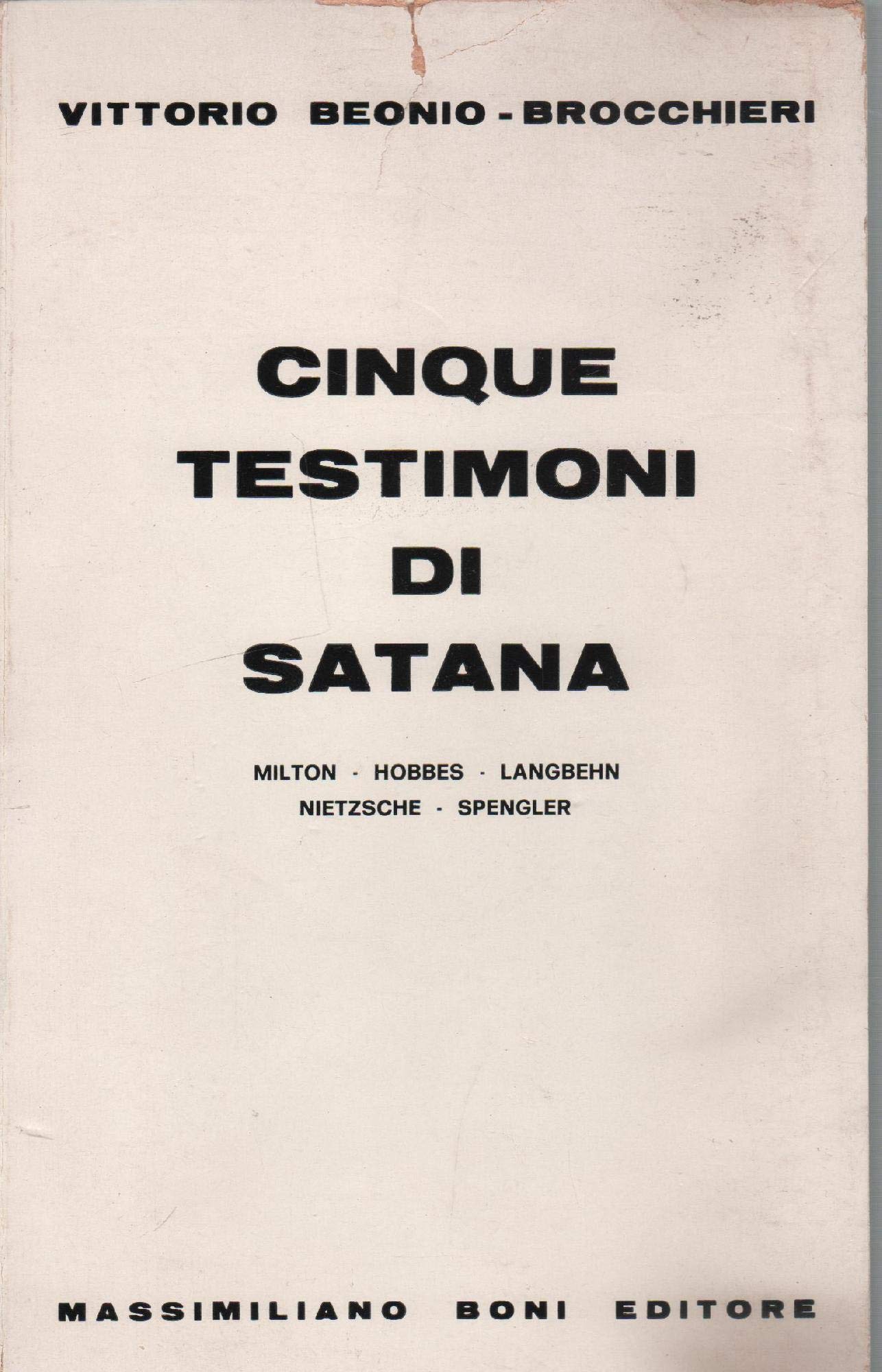 Cinque Testimoni Di Satana. Milton, Hobbes, Langbehn, Nietzsche, Spengler - 4