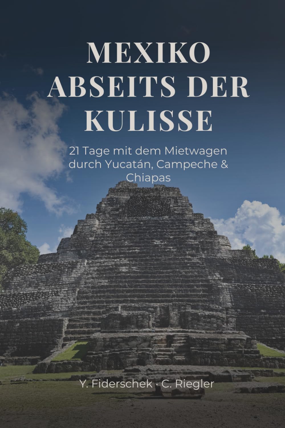 MEXIKO ABSEITS DER KULISSE: 21 Tage mit dem Mietwagen durch Yucatán, Campeche & Chiapas