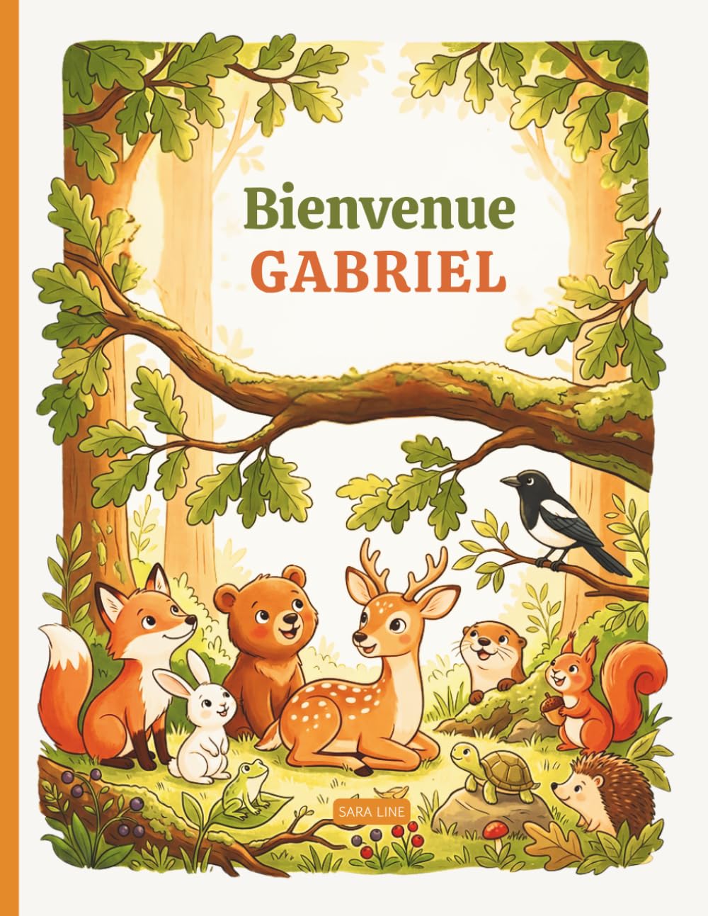 Bienvenue Gabriel - Livre prénom personnalisé Fille 3-6 ans : Histoires animaux de la forêt (Livres pour enfants - Prénoms personnalisés)