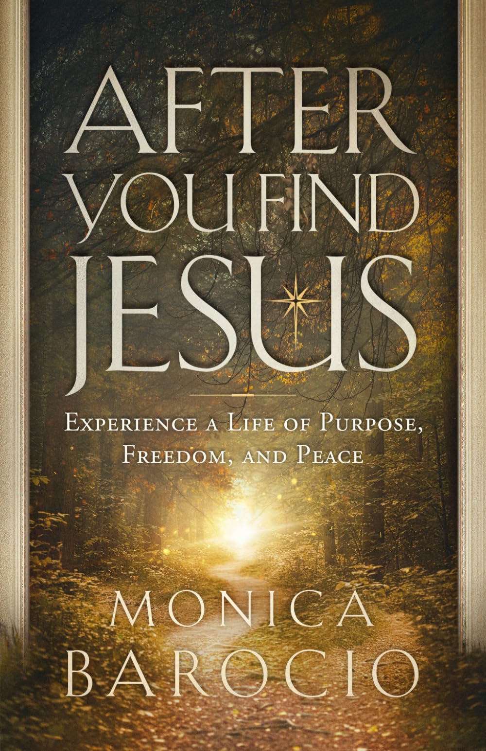 After You Find Jesus: Experience a Life of Purpose, Freedom, and Peace (The Seek and Find Series)