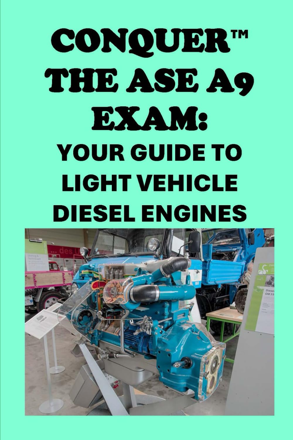 Conquer the ASE A9 Exam: Your Guide to Light Vehicle Diesel Engines (Automotive Exams)