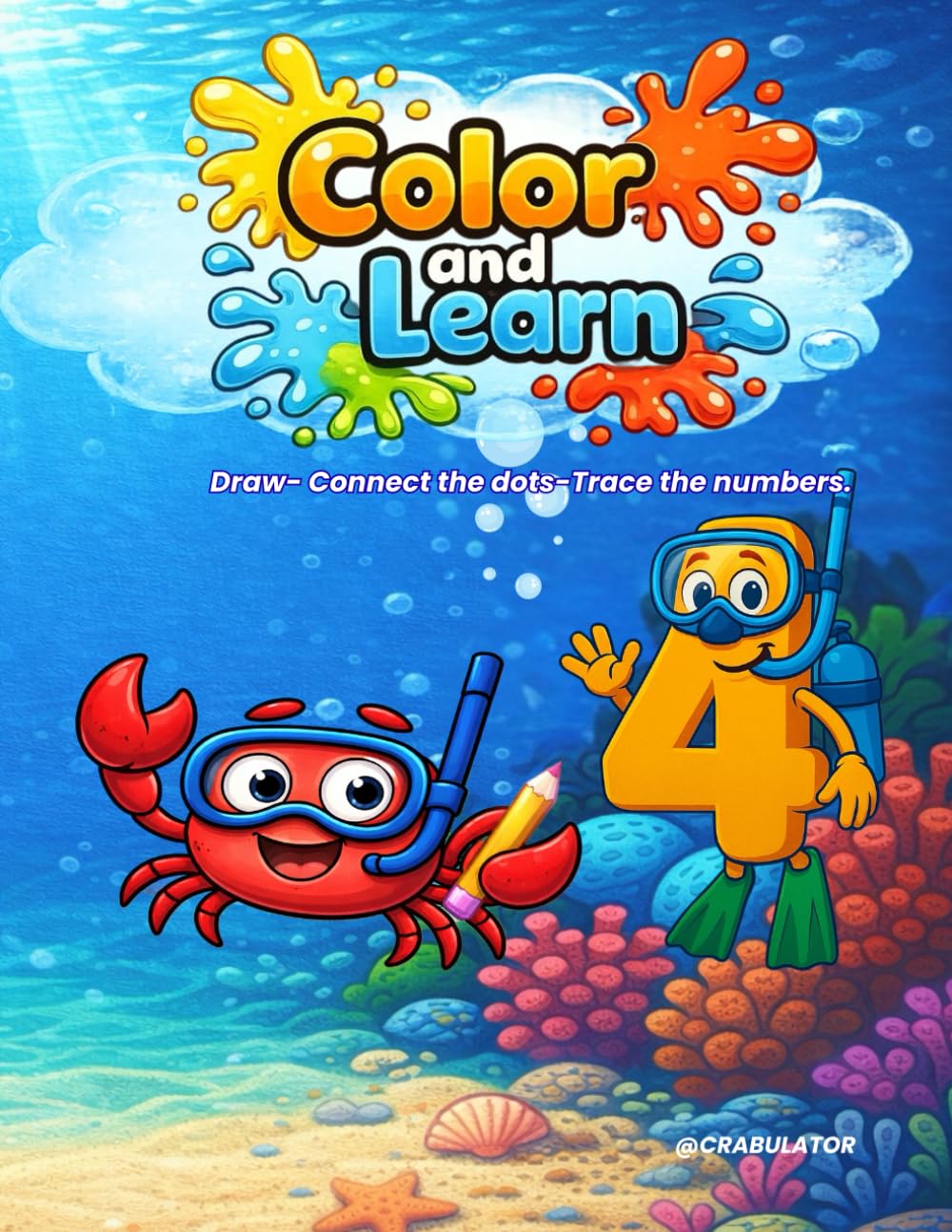 Color, Connect the Dots and Trace Numbers.: Learn Numbers from 1 to 9 in a Fun Way.