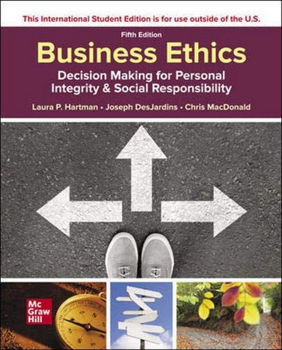 ISE Business Ethics: Decision Making for Personal Integrity & Social Responsibility