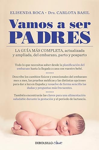 Vamos a ser padres: La guía más completa, actualizada y ampliada de embarazo, parto y posparto (Clave)