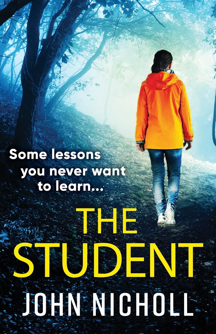 The Student: A shocking, page-turning thriller from John Nicholl