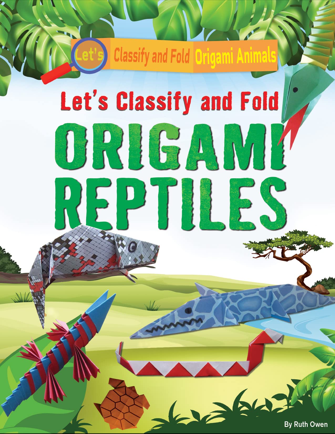 Let's Classify and Fold Origami Reptiles (Let's Classify and Fold Origami Animals)
