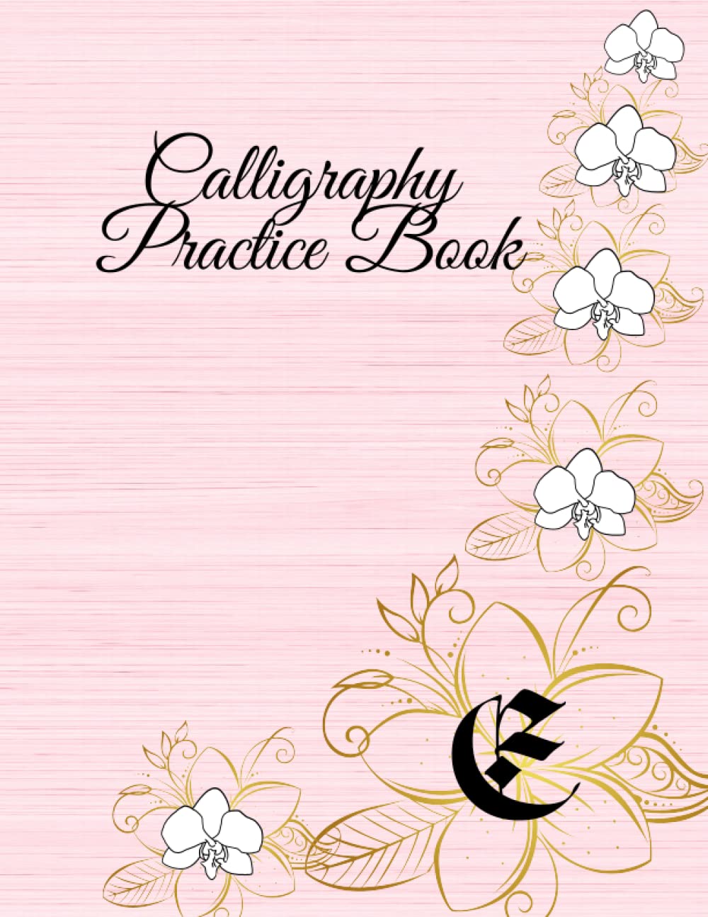 Calligraphy Practice Lettering Book: Elegant Cover Pink with floral, 8.5*11, 120 pages, Slanted Grid Paper