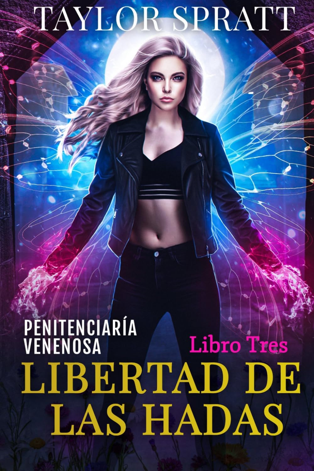 Libertad de las Hadas: Un Romance de Fantasía Oscura (Penitenciaría Venenosa Libro 3) (Penitenciaría Venenosa Versión Española)