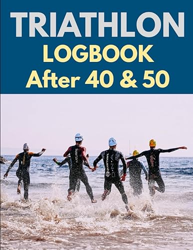 Triathlon Logbook After 40 & 50: The Comprehensive Daily Planner