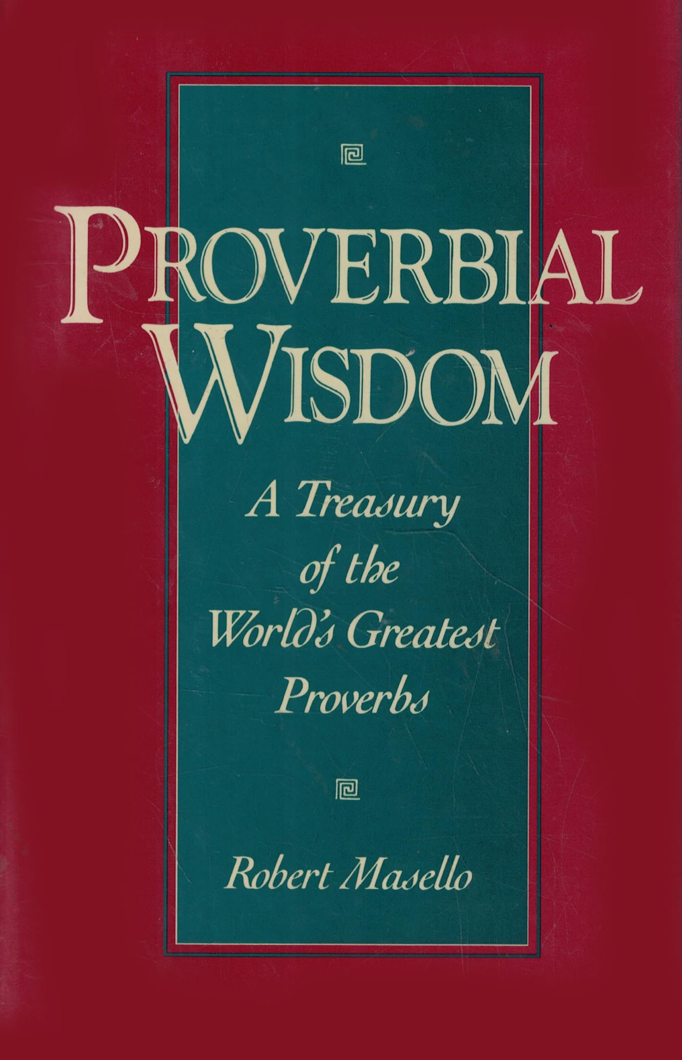 Buy Proverbial Wisdom: A Treasury of the World's Greatest Proverbs — BookShops.in