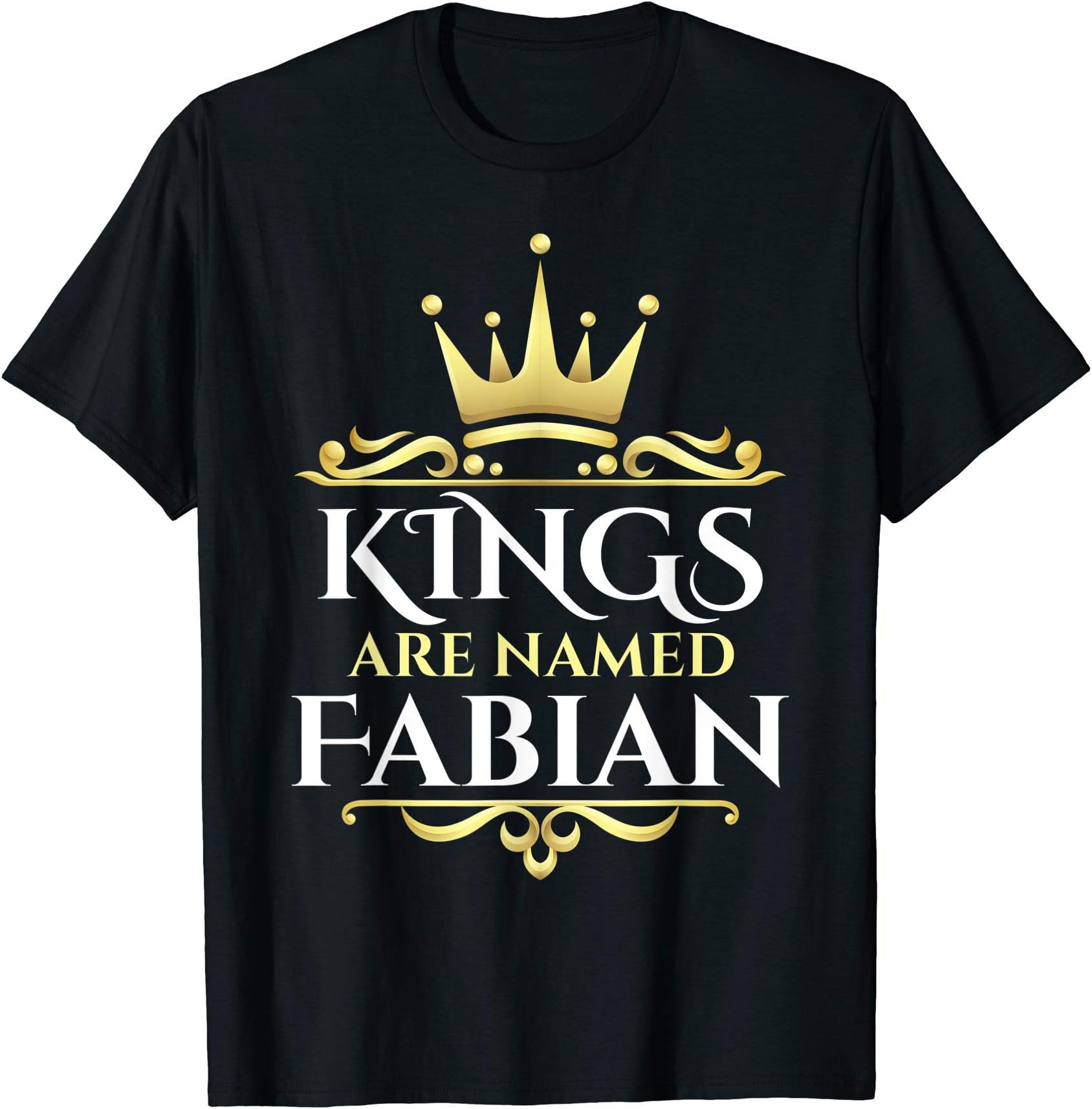 Kings Are Named Fabian T-Shirt