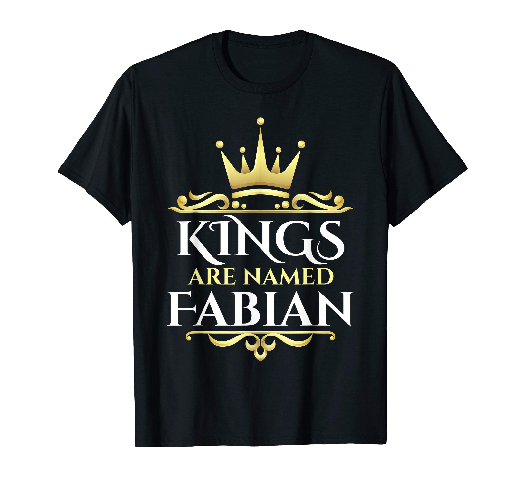Kings Are Named Fabian T-Shirt