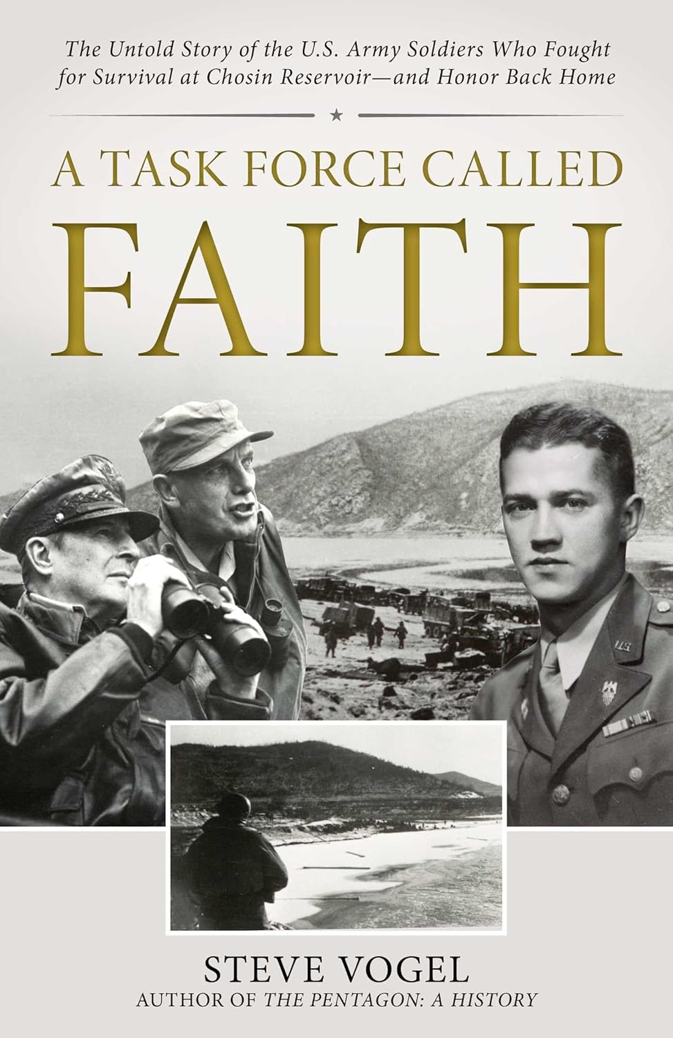 A Task Force Called Faith: The Untold Story of the U.S. Army Soldiers Who Fought for Survival at Chosin Reservoir―and Honor Back Home      Hardcover – November 25, 2025