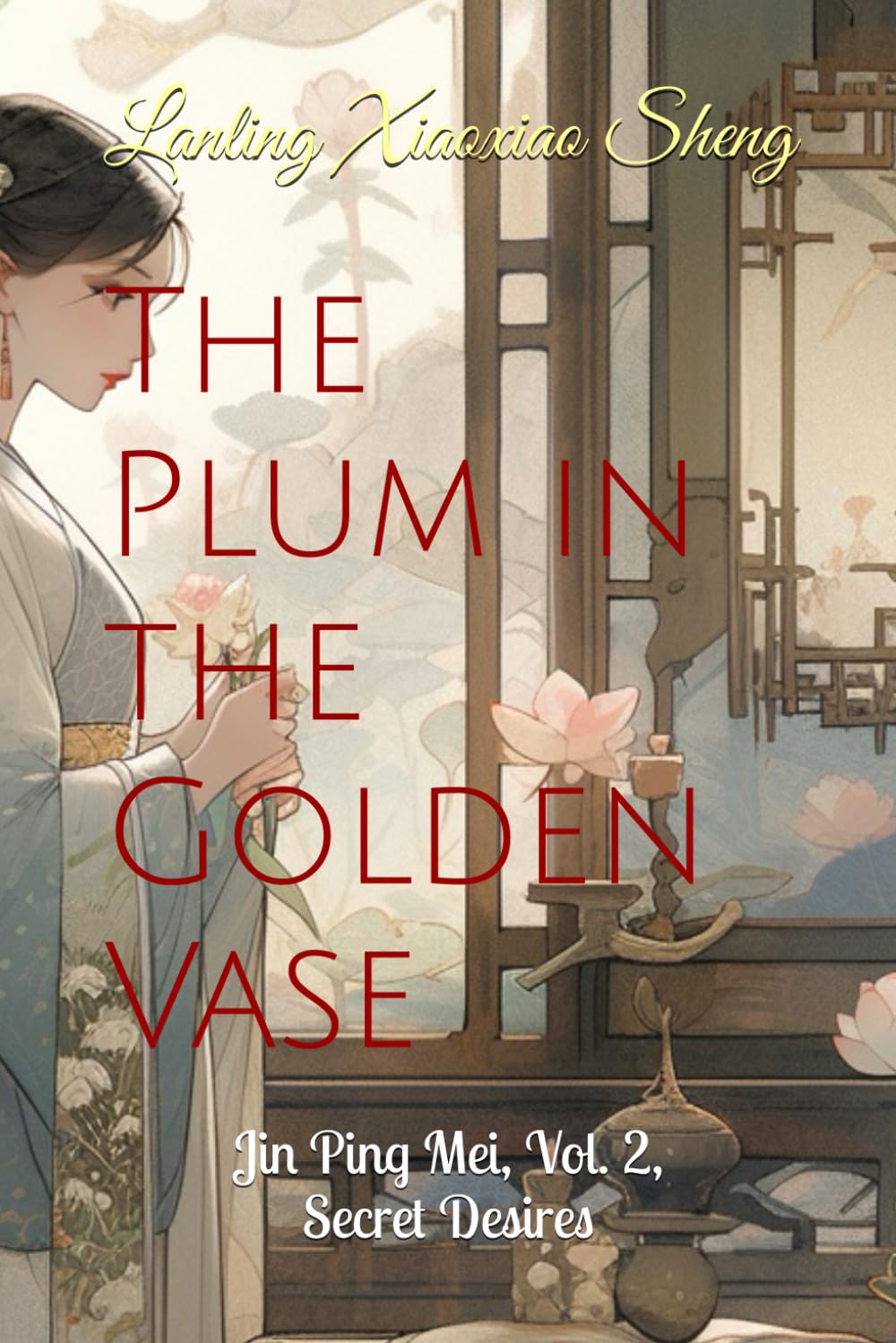 The Plum in the Golden Vase: Jin Ping Mei, Vol. 2, Secret Desires