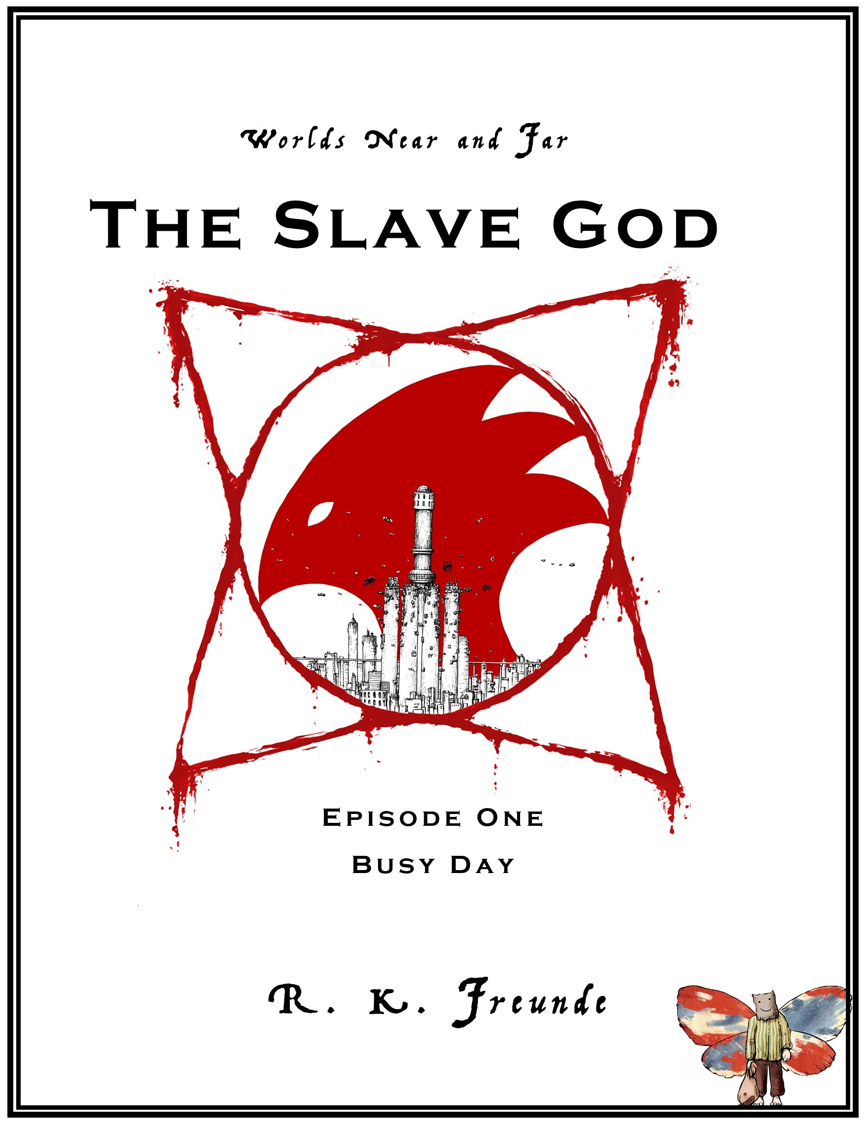 Worlds Near and Far: The Slave God: Episode One: Busy Day