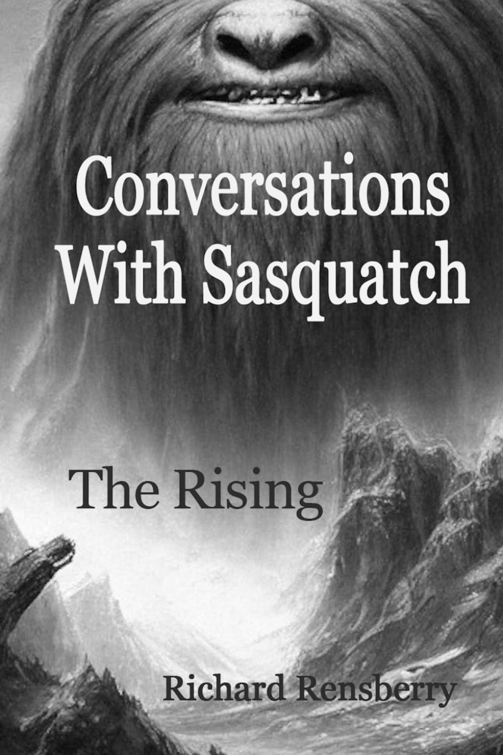 Conversations With Sasquatch, The Rising (Conversations With Sasquatch series)
