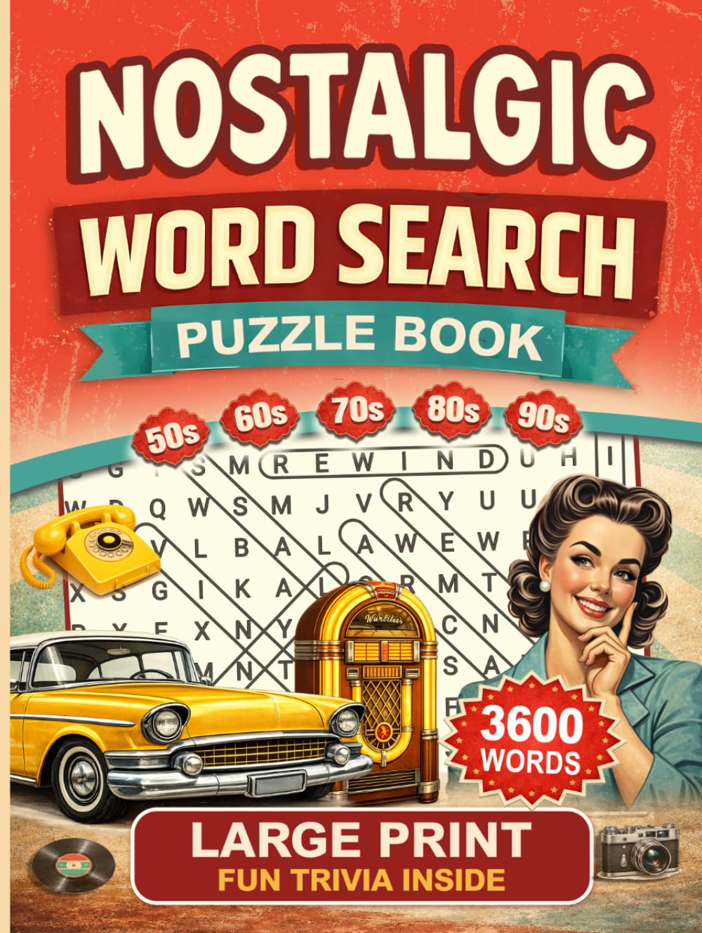 Nostalgic Word Search Puzzle Book for Adults & Seniors: 150 Large Print Puzzles with 3600 Words, Fun Trivia, and Classic Themes from the 1950s–1990s