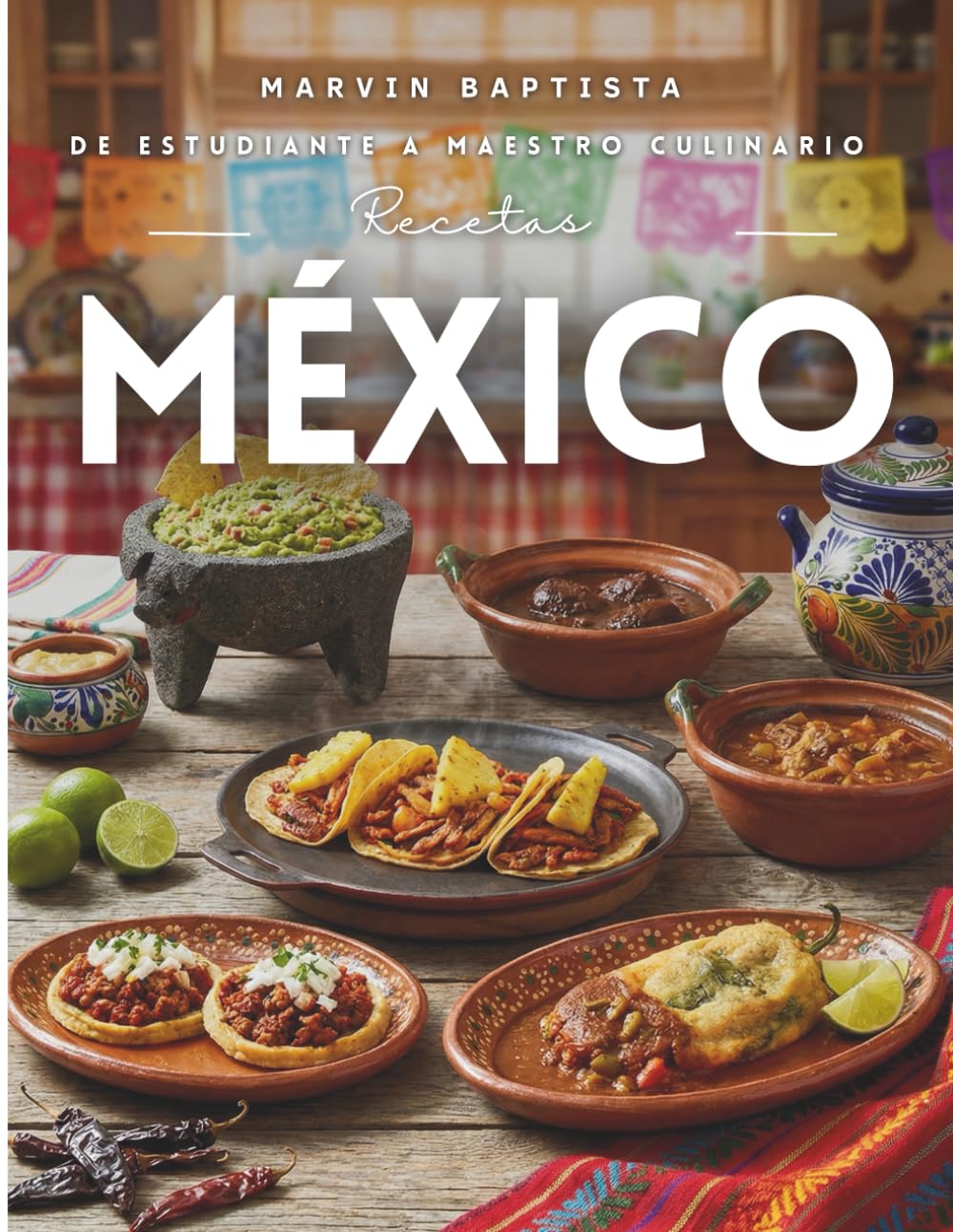 Recetas Mexico: De estudiante a maestro culinario