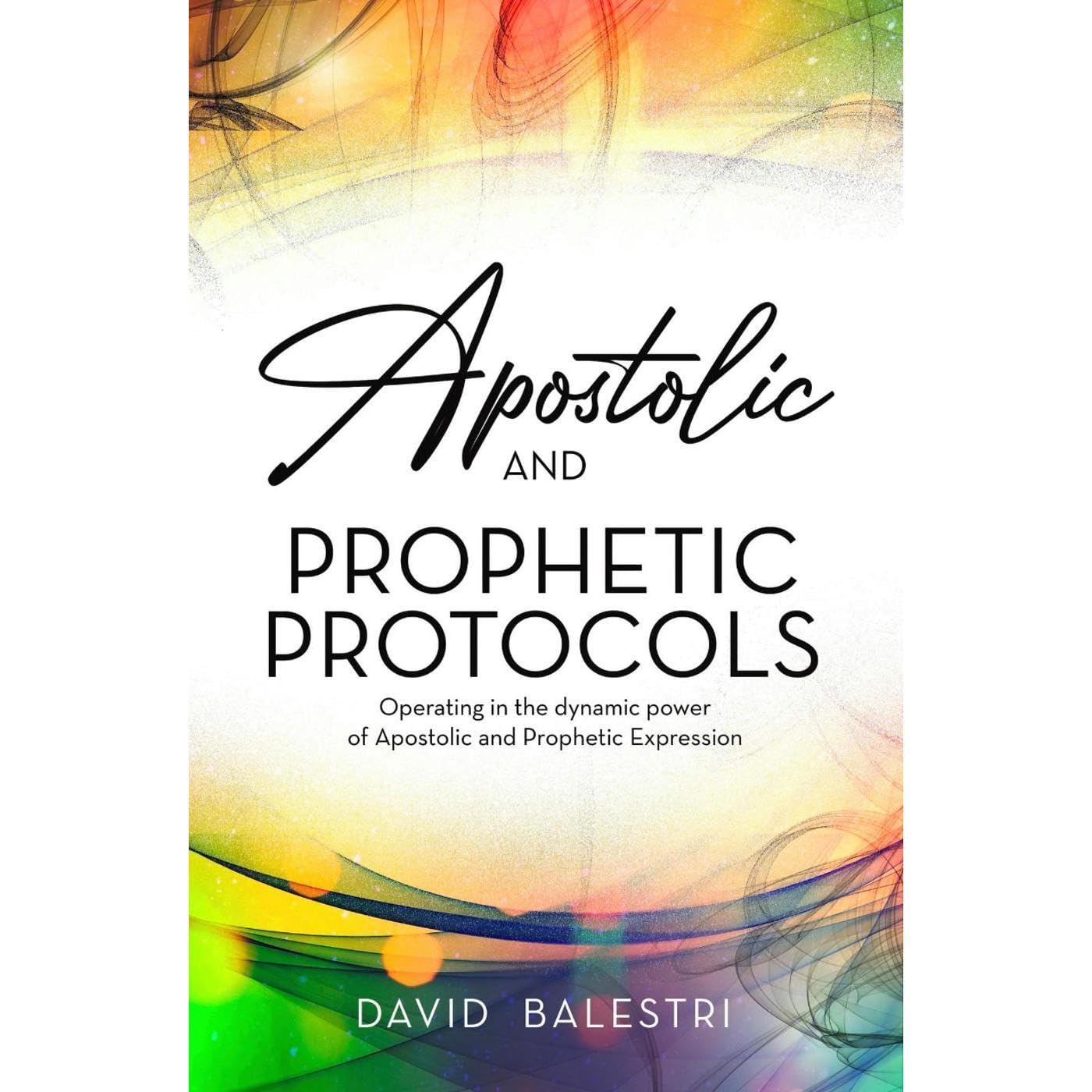 Apostolic and Prophetic Protocols