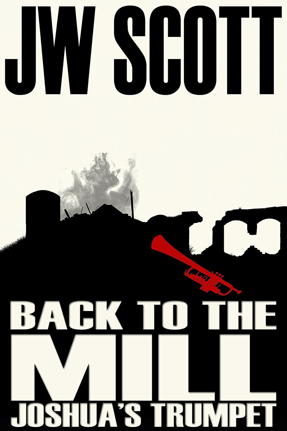 Back to the Mill Joshua's Trumpet (The Mill Series Book 3) eBook